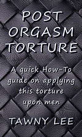 post orgasm torture.|Post Orgasm Torture Porn Videos 